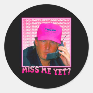 Sticker Rond Trump rose drôle me manque encore