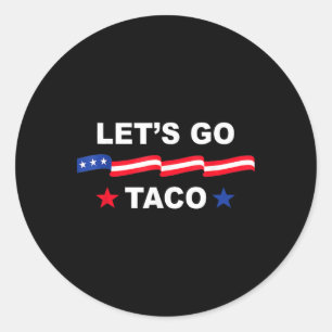 Sticker Rond Trump se dégonfle toujours Let's Go Taco tee-shirt