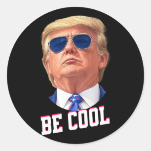 Sticker Rond Trump Sungles Be Cool Liberday Women Men Col