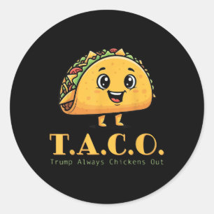 Sticker Rond Trump Taco Drôle Toujours Épouser Le Poulet Mou