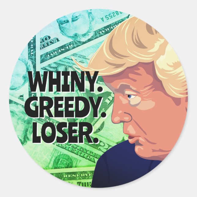Sticker Rond Trump, un perdant cutant et cupide (Devant)