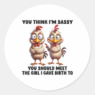 Sticker Rond Tu Crois Que Je Suis Sy Que Tu Devrais Rencontrer