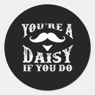 Sticker Rond Tu Es Un Fou Si Tu Fais Western Doc