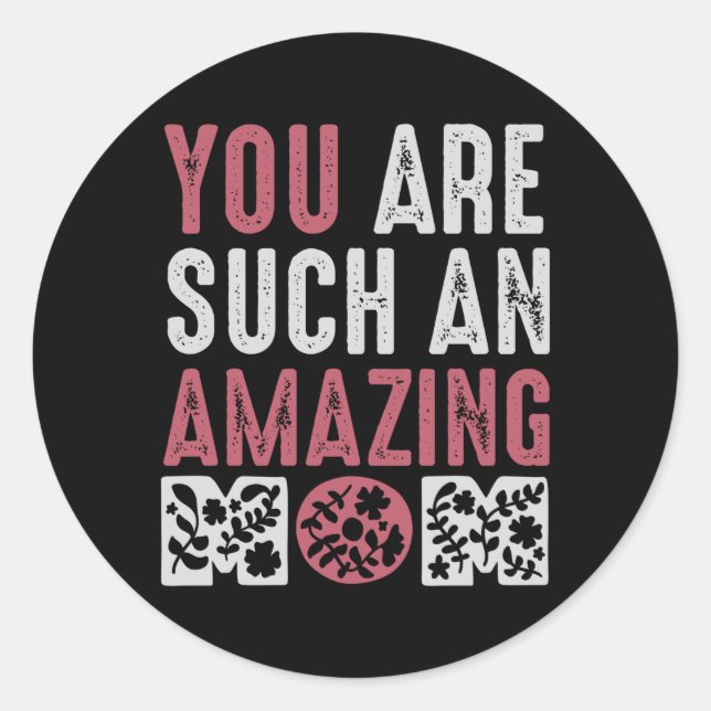 Sticker Rond Tu es une mère si Extraordinaire (Devant)