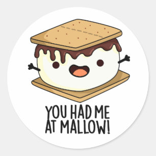 Sticker Rond Tu M'As Eu À Mallow Blague Drôle De Smore