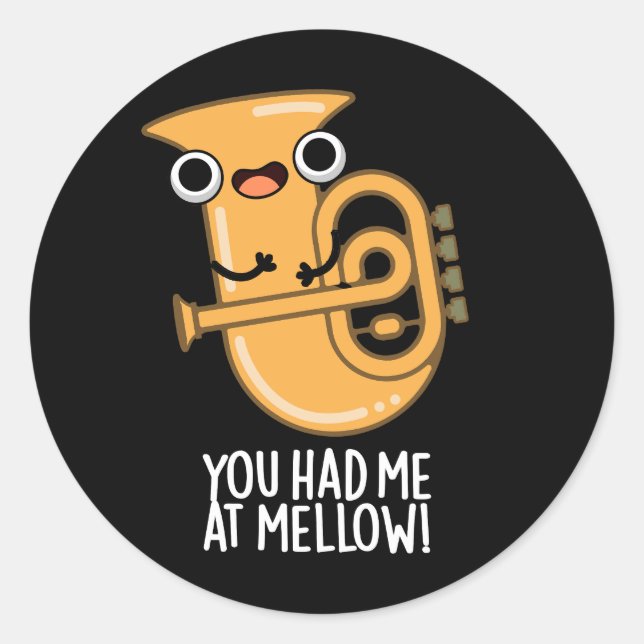 Sticker Rond Tu M'As Eu À Mellow Funny Tuba Pun Dark BG (Devant)