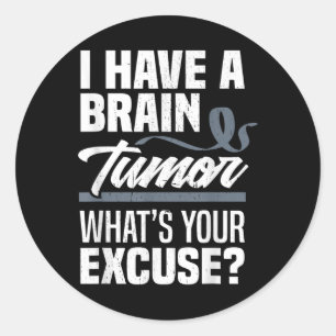 Sticker Rond Tumeur Cerveau Whats Votre Excusez Cerveau Tumeur 