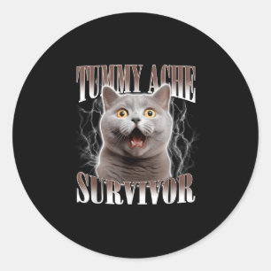 Sticker Rond Tummy Ache Survivor Cat Meme Drôle Citation Dit Ca