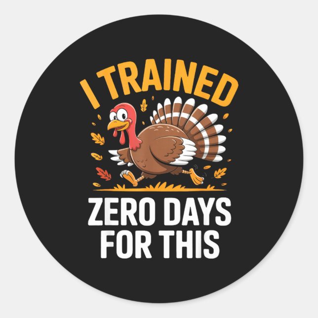 Sticker Rond Turkey Trot Thanksgiving Running I Trained Zero Da (Devant)