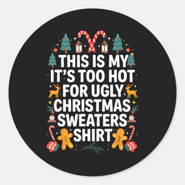 Sticker Rond Ugly Christmas Sweaters Funny Too Hot Men Women  (Devant)