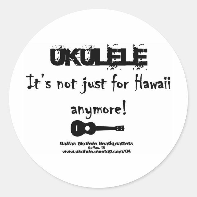 Sticker Rond Ukulélé : Elle n'est plus simplement pour Hawaï ! (Devant)
