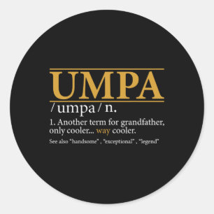 Sticker Rond Umpa Définition Fête des pères Cadeau Grandpa Cade