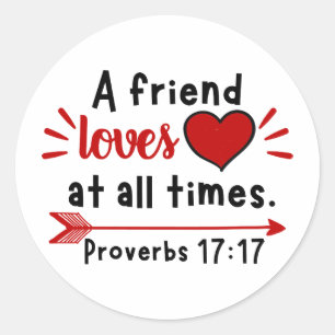 Sticker Rond Un Ami Aime En Tout Temps Proverbes 17:17