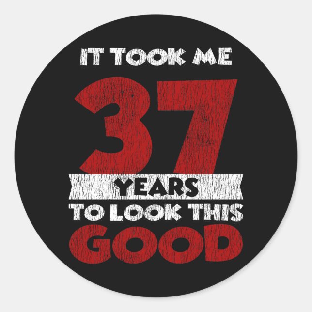Sticker Rond Un Anniversaire de 37 ans m'a fait bonne apparence (Devant)