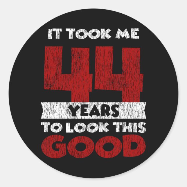 Sticker Rond Un Anniversaire de 44 ans m'a fait bonne apparence (Devant)