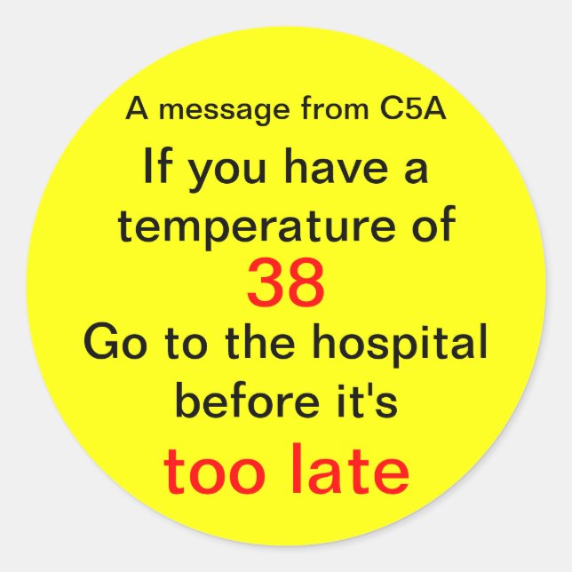 Sticker Rond Un message de C5A, Si vous avez une température o. (Devant)