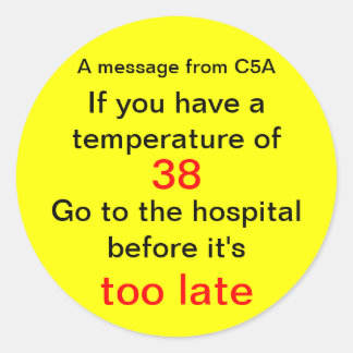 Sticker Rond Un message de C5A, Si vous avez une température o.