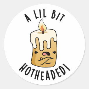 Sticker Rond Un Petit Bit Chaud Tête Fantaisie Chandelle Pun