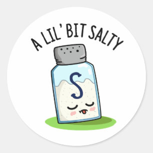 Sticker Rond Un Petit Peu Salé Drôle Sel Shaker Pun