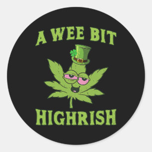 Sticker Rond Un tout petit peu Highrish Drôle de mauvaise herbe