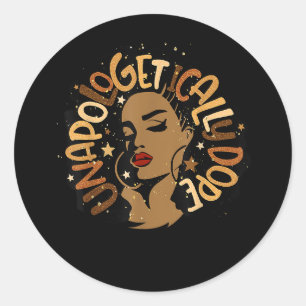 Sticker Rond Unapologetically Dope Black Pride Melanin African 
