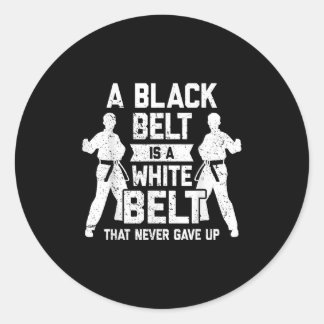 Sticker Rond Une Ceinture Noire Est Une Ceinture Blanche Qui N'