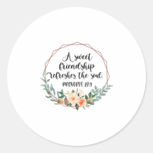 Sticker Rond Une douce amitié rafraîchit l'âme amie Meilleure a