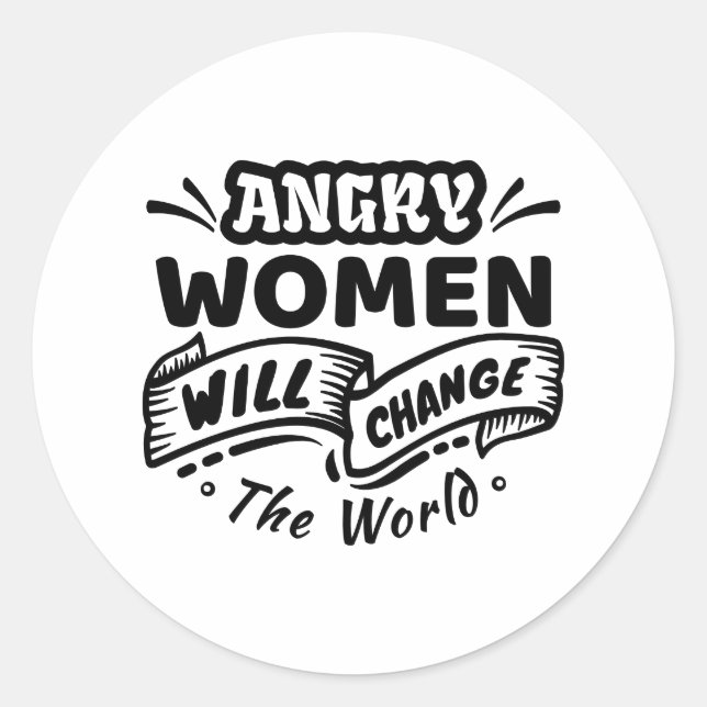 Sticker Rond Une femme en colère va changer le monde (Devant)