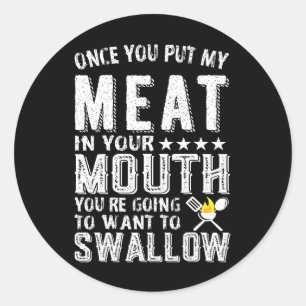 Sticker Rond Une Fois Que Vous Avez Mis Ma Viande Dans Votre Bo