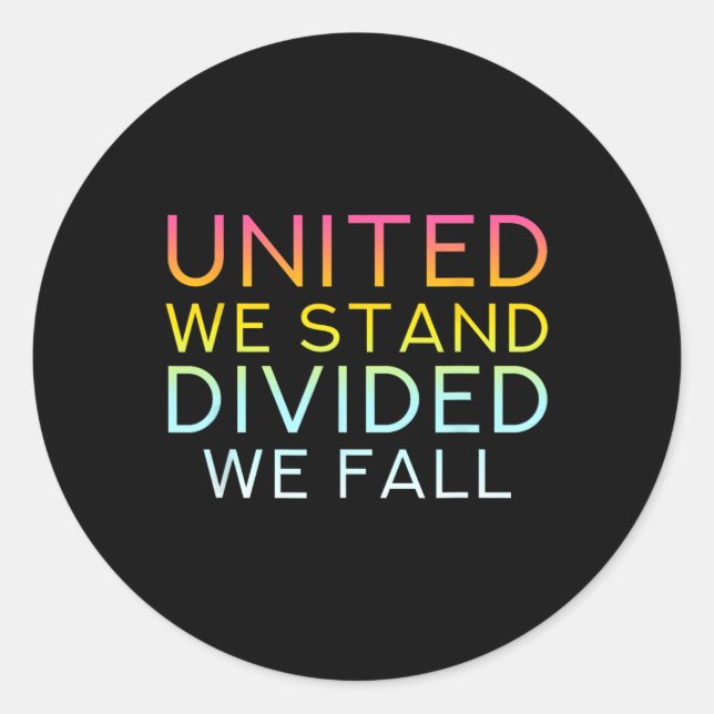 Sticker Rond United We Stand Divivive We Fall - Community Love  (Devant)