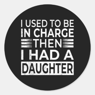 Sticker Rond Utilisé pour être en charge avait une fille Fête d