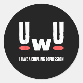 Sticker Rond Uwu j'ai une dépression invalidante Sensibilisatio