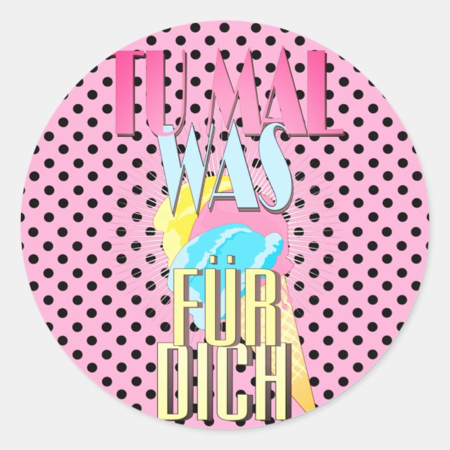 Sticker Rond Va faire un truc pour toi (Devant)