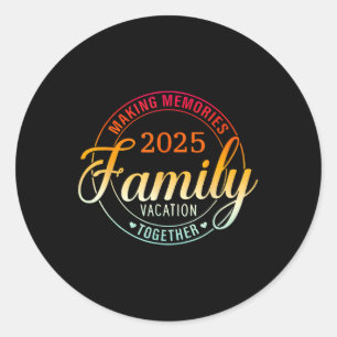 Sticker Rond Vacances en famille 2025 Faire des souvenirs ensem