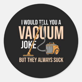 Sticker Rond Vacuumologue Ménagère Je Vous Dirais Un Vacuu