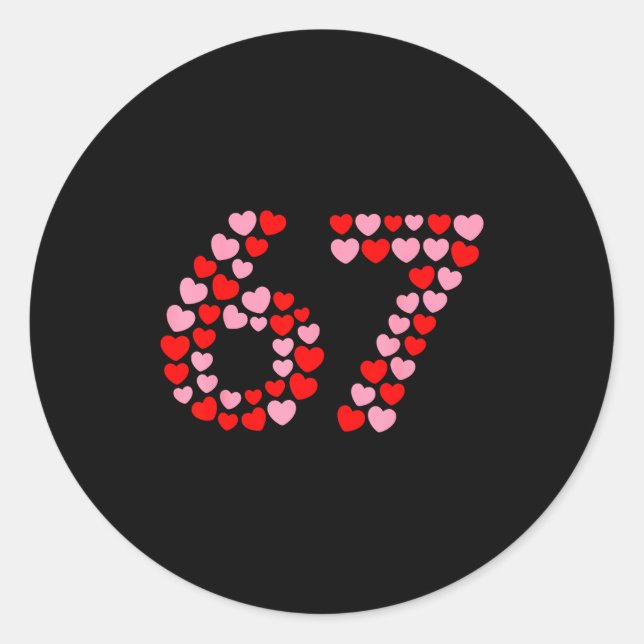 Sticker Rond Valentine’s Day 67 Meme 67th Birthday 6 7 Valentin (Devant)