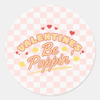Sticker Rond Valentines Be Poppin