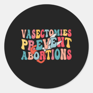 Sticker Rond Vasectomie Empêcher l'avortement Vasectomie Day