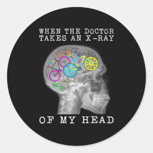 Sticker Rond Vélo Quand Le Médecin Prend Un Rayon X De Ma Tête
