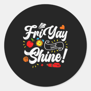 Sticker Rond Vendredi heureux Fri Yay Professeur École Mème Hau