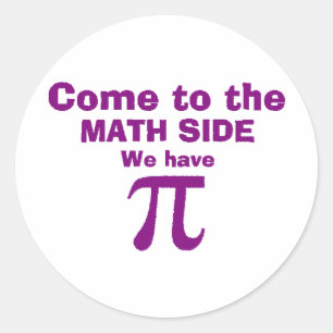 Sticker Rond Venez au côté mathématique nous avons Pi!