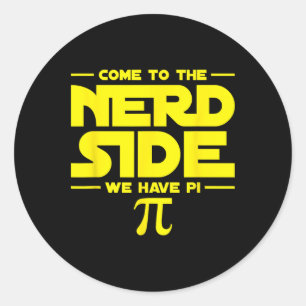 Sticker Rond Venez Au Côté Nerd Nous Avons Pi