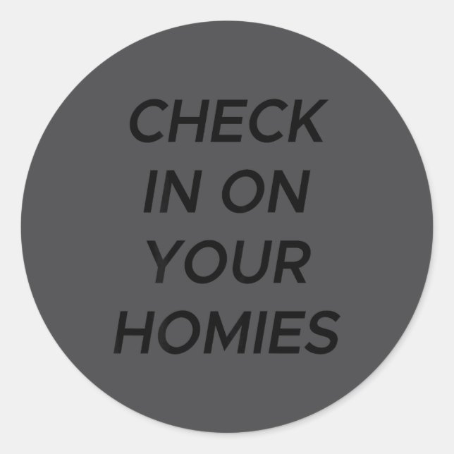 Sticker Rond Vérifiez vos Homies Citation drôle (au dos)  (Devant)