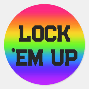 Sticker Rond VERROUILLEZ 'EM UP ( vous pouvez modifier les mots