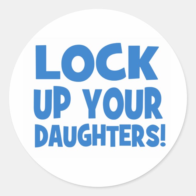 Sticker Rond Verrouillez Vos Filles ! (Devant)