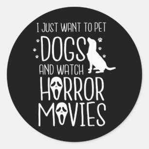 Sticker Rond Veux Caresser Des Chiens Et Regarder L'Horreur - C