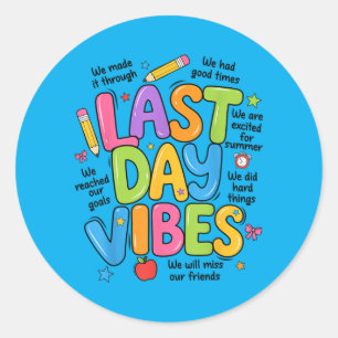 Sticker Rond Vibes du dernier jour Fin d'année scolaire Enseign