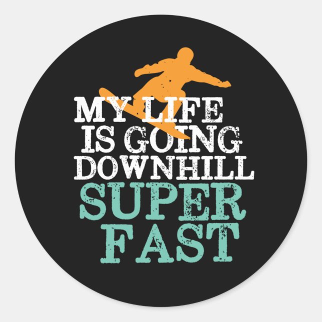 Sticker Rond Vie Descente Super Fast Funny Snowboard (Devant)