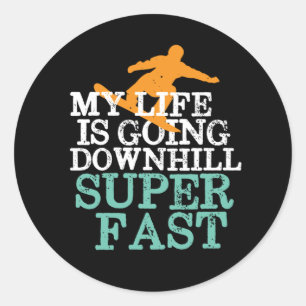 Sticker Rond Vie Descente Super Fast Funny Snowboard