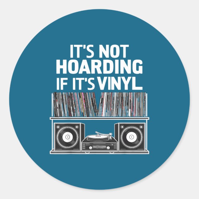 Sticker Rond Vinyl Funny It's Not Hoarding If It's Vinyl  (Devant)